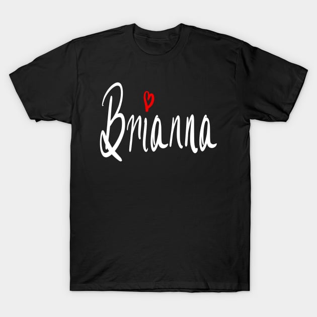 Brianna girls name woman’s first name in white cursive calligraphy personalised personalized customized name Gift for Brianna T-Shirt by Artonmytee